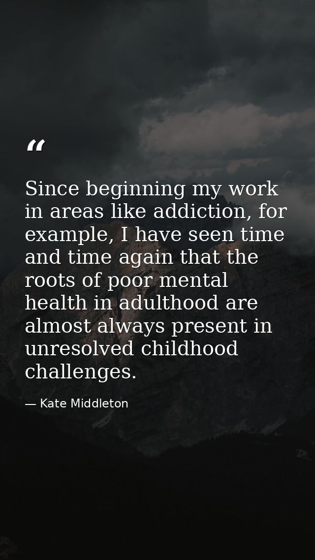 Since beginning my work in areas like addiction, for example, I have seen time and time again that the roots of poor men — Kate Middleton