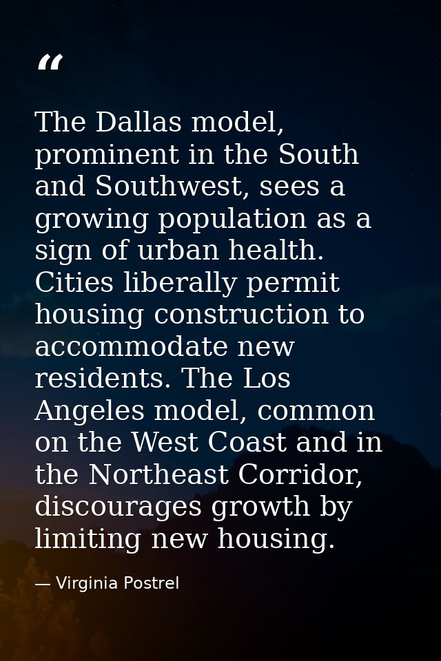 The Dallas model, prominent in the South and Southwest, sees a growing population as a sign of urban health. Cities libe — Virginia Postrel