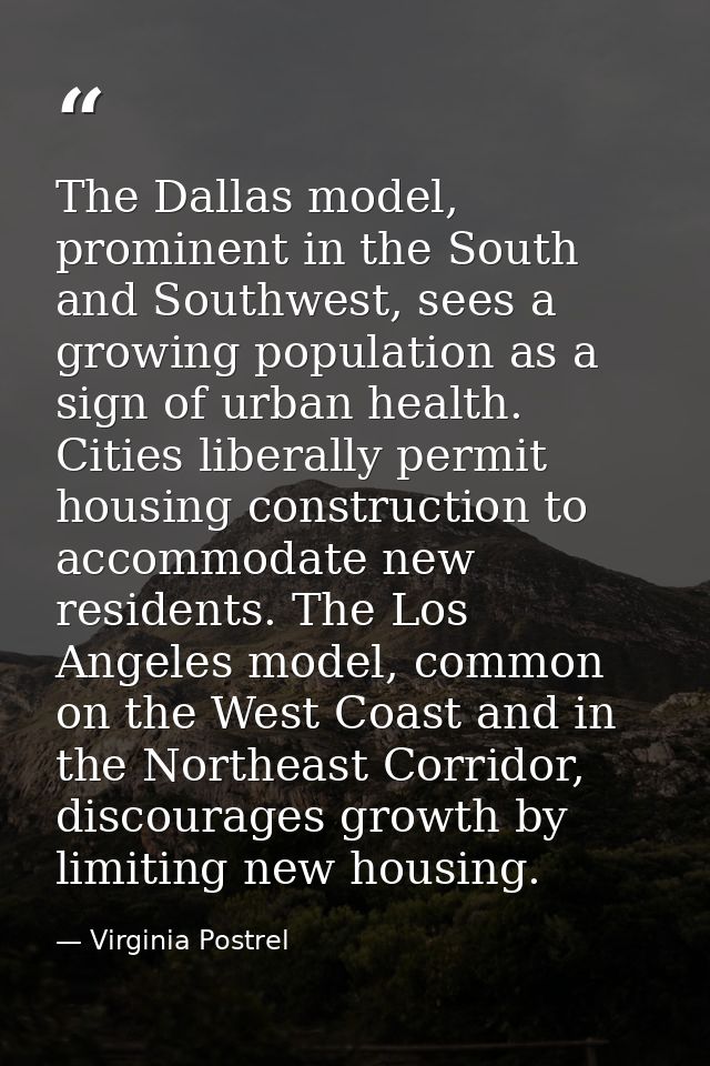 The Dallas model, prominent in the South and Southwest, sees a growing population as a sign of urban health. Cities libe — Virginia Postrel