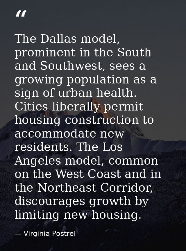 The Dallas model, prominent in the South and Southwest, sees a growing population as a sign of urban health. Cities libe — Virginia Postrel
