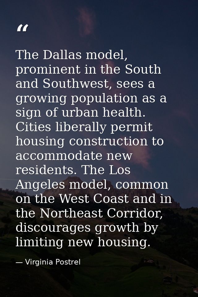 The Dallas model, prominent in the South and Southwest, sees a growing population as a sign of urban health. Cities libe — Virginia Postrel