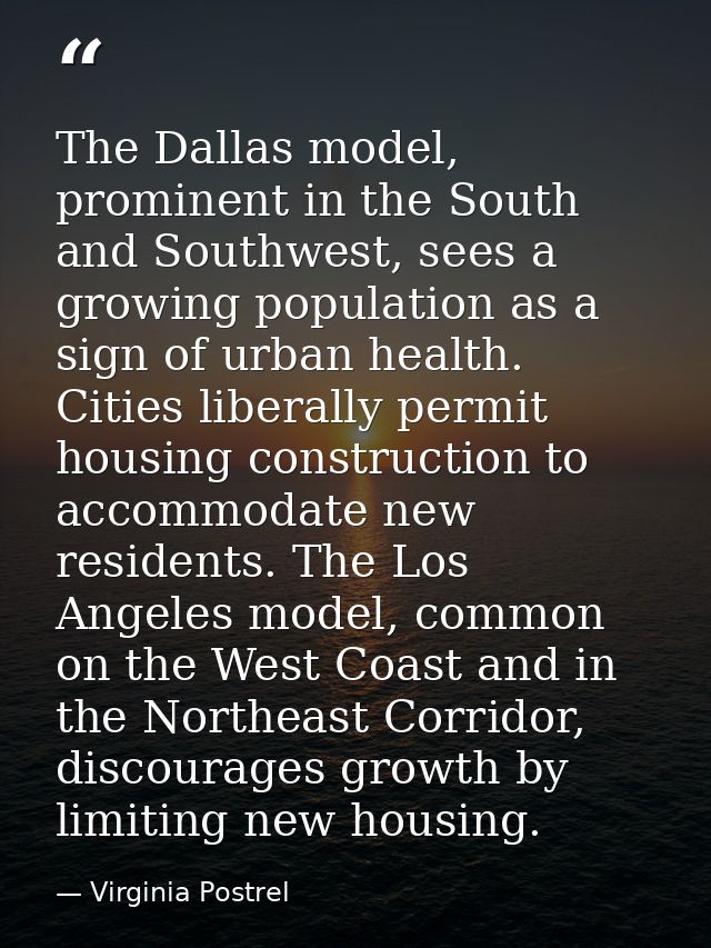 The Dallas model, prominent in the South and Southwest, sees a growing population as a sign of urban health. Cities libe — Virginia Postrel