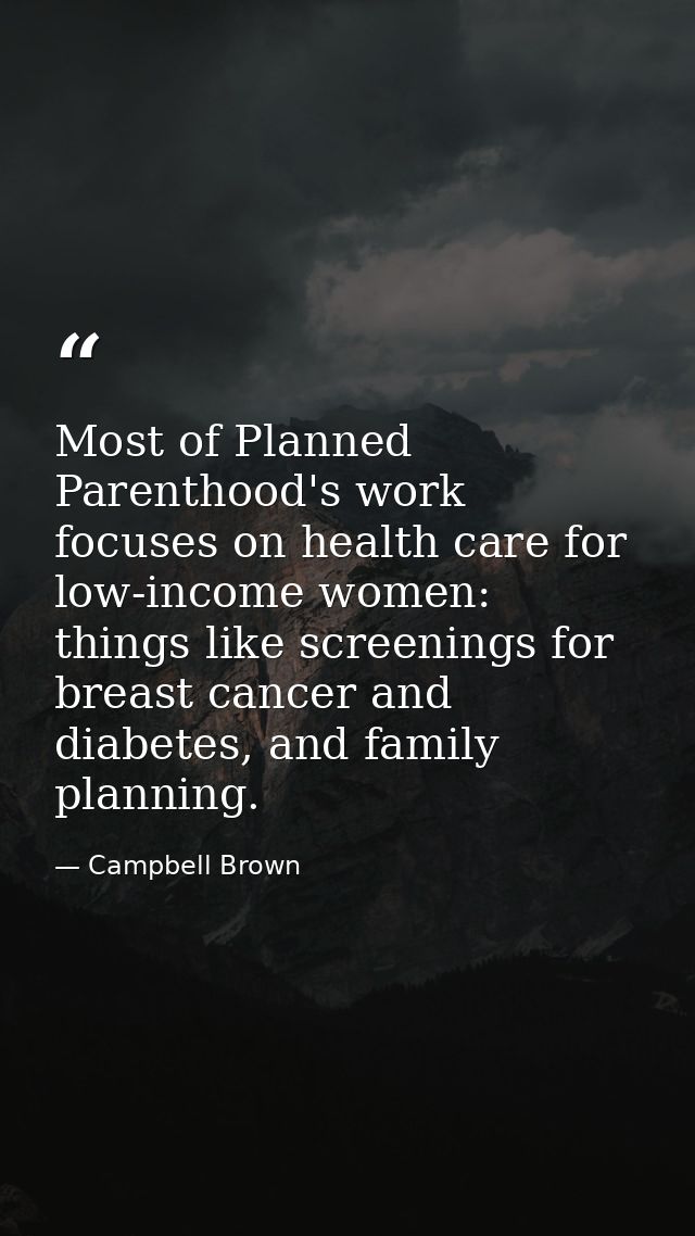 Most of Planned Parenthood's work focuses on health care for low-income women: things like screenings for breast cancer  — Campbell Brown