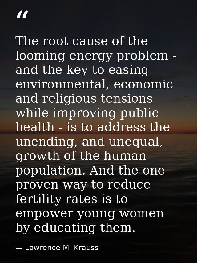 The root cause of the looming energy problem - and the key to easing environmental, economic and religious tensions whil — Lawrence M. Krauss
