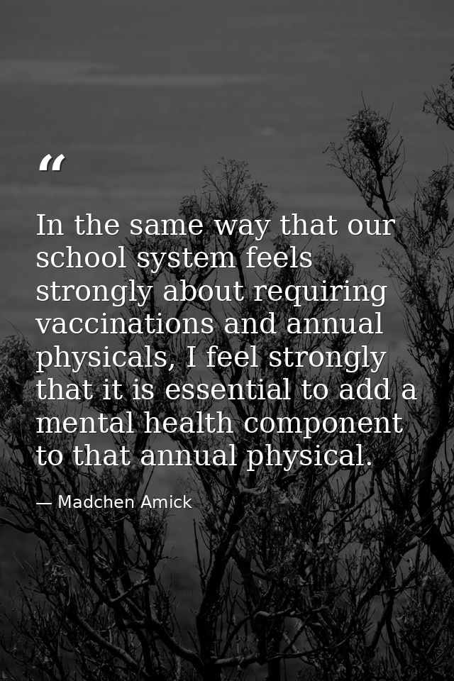 In the same way that our school system feels strongly about requiring vaccinations and annual physicals, I feel strongly — Madchen Amick