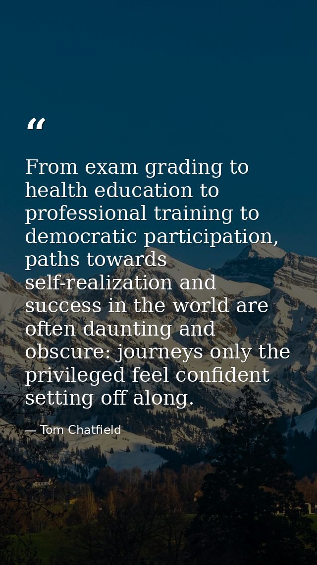 From exam grading to health education to professional training to democratic participation, paths towards self-realizati — Tom Chatfield