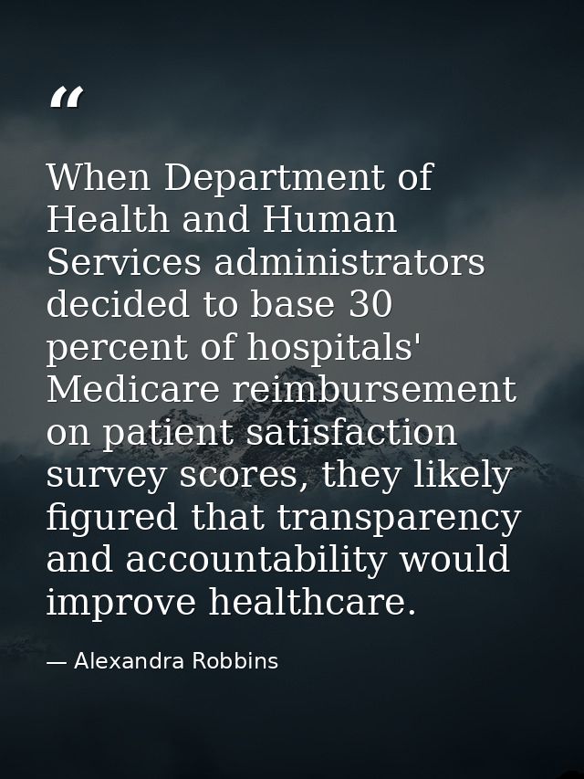 When Department of Health and Human Services administrators decided to base 30 percent of hospitals' Medicare reimbursem — Alexandra Robbins