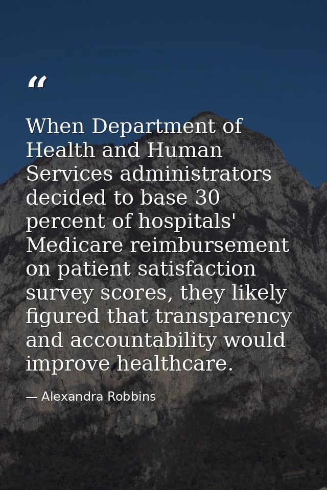 When Department of Health and Human Services administrators decided to base 30 percent of hospitals' Medicare reimbursem — Alexandra Robbins