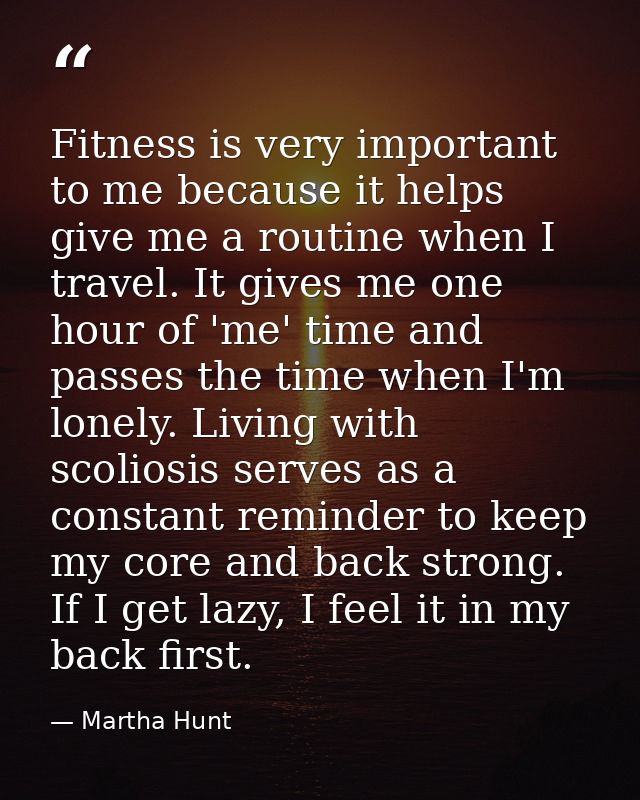 Fitness is very important to me because it helps give me a routine when I travel. It gives me one hour of 'me' time and  — Martha Hunt