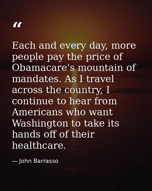 Each and every day, more people pay the price of Obamacare's mountain of mandates. As I travel across the country, I con — John Barrasso