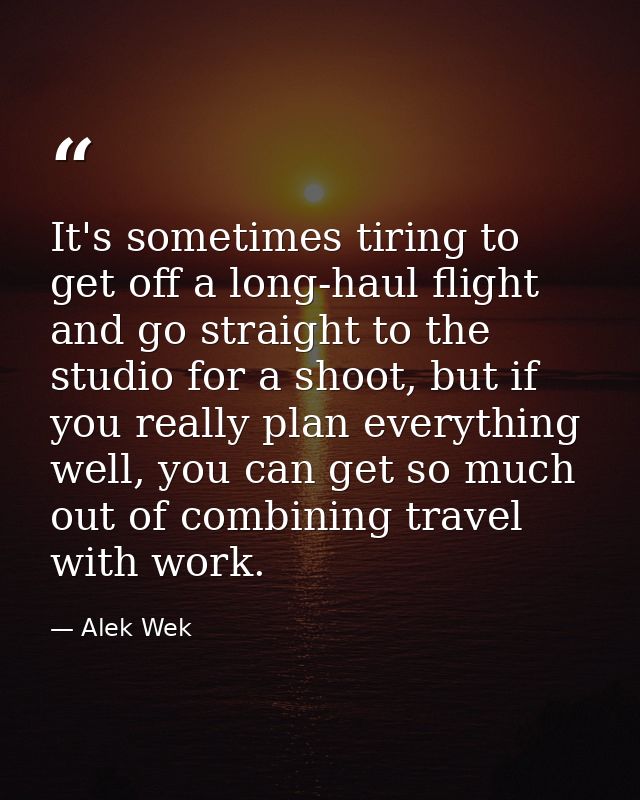 It's sometimes tiring to get off a long-haul flight and go straight to the studio for a shoot, but if you really plan ev — Alek Wek