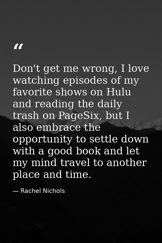 Don't get me wrong, I love watching episodes of my favorite shows on Hulu and reading the daily trash on PageSix, but I  — Rachel Nichols