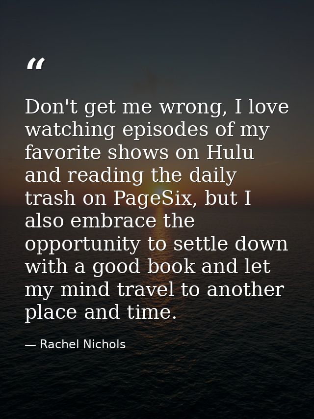 Don't get me wrong, I love watching episodes of my favorite shows on Hulu and reading the daily trash on PageSix, but I  — Rachel Nichols