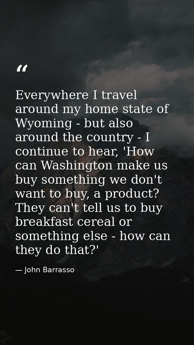 Everywhere I travel around my home state of Wyoming - but also around the country - I continue to hear, 'How can Washing — John Barrasso