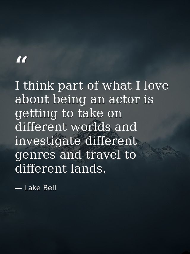 I think part of what I love about being an actor is getting to take on different worlds and investigate different genres — Lake Bell