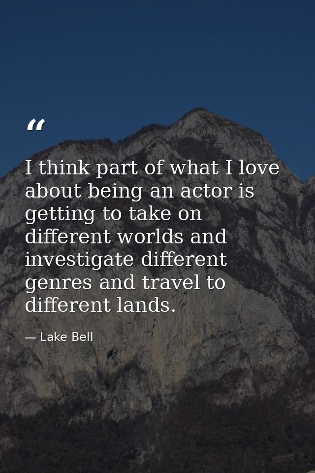 I think part of what I love about being an actor is getting to take on different worlds and investigate different genres — Lake Bell