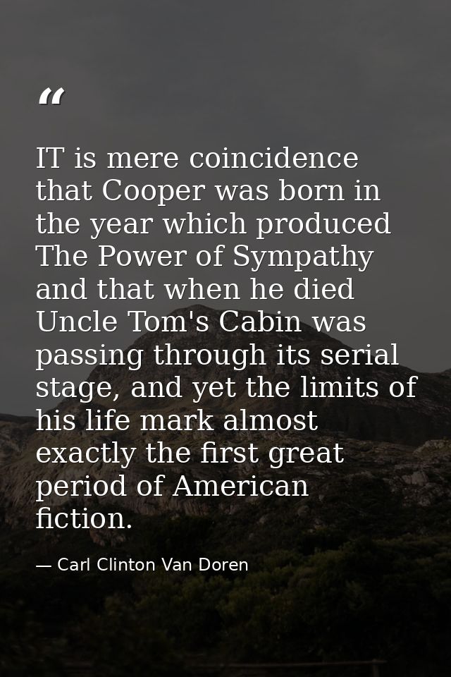 IT is mere coincidence that Cooper was born in the year which produced The Power of Sympathy and that when he died Uncle — Carl Clinton Van Doren