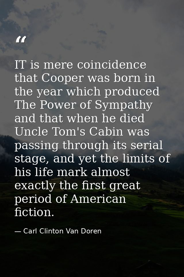 IT is mere coincidence that Cooper was born in the year which produced The Power of Sympathy and that when he died Uncle — Carl Clinton Van Doren