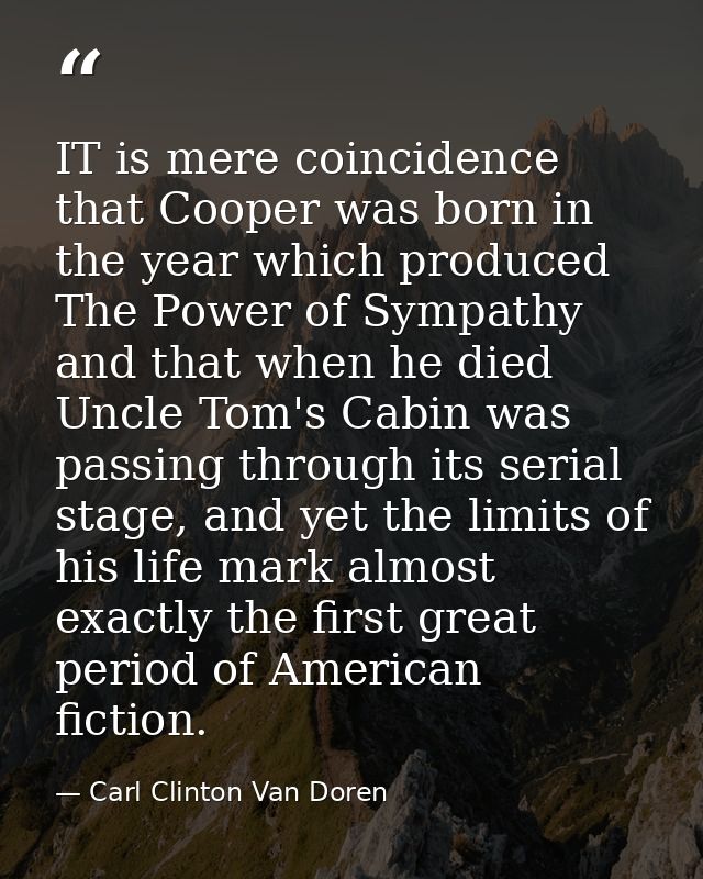 IT is mere coincidence that Cooper was born in the year which produced The Power of Sympathy and that when he died Uncle — Carl Clinton Van Doren