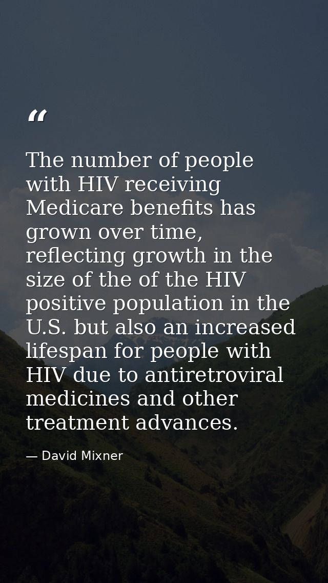 The number of people with HIV receiving Medicare benefits has grown over time, reflecting growth in the size of the of t — David Mixner
