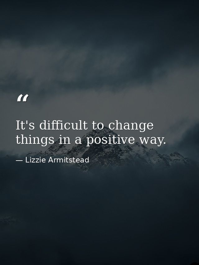 It's difficult to change things in a positive way. — Lizzie Armitstead