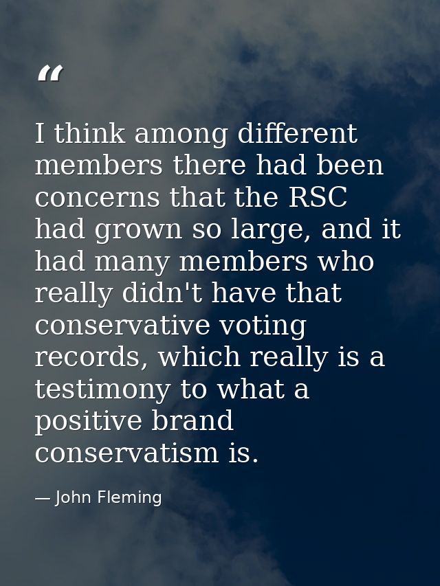 I think among different members there had been concerns that the RSC had grown so large, and it had many members who rea — John Fleming