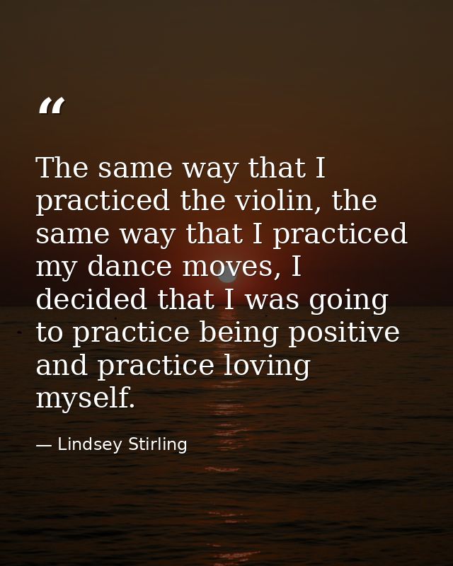 The same way that I practiced the violin, the same way that I practiced my dance moves, I decided that I was going to pr — Lindsey Stirling