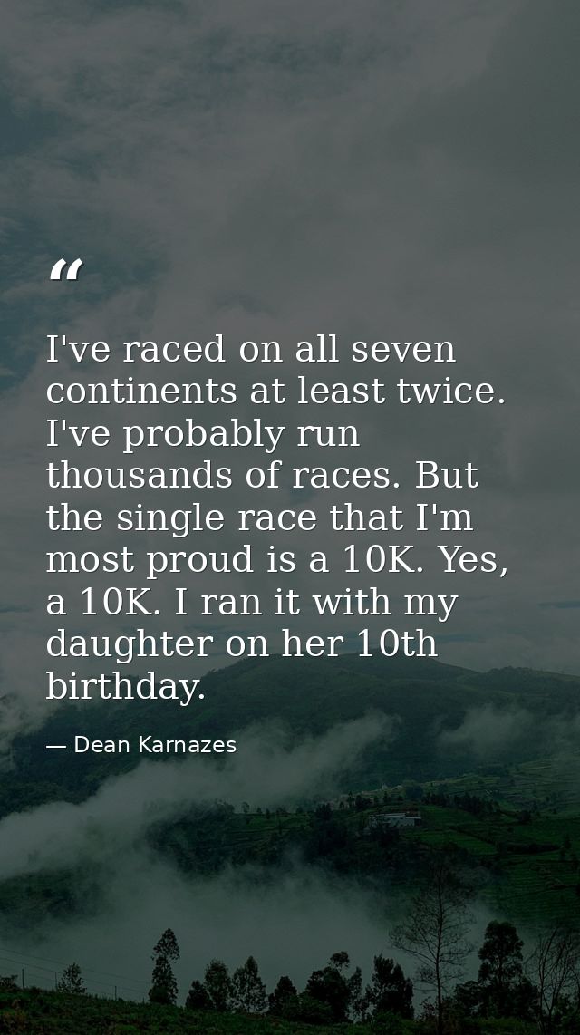 I've raced on all seven continents at least twice. I've probably run thousands of races. But the single race that I'm mo — Dean Karnazes