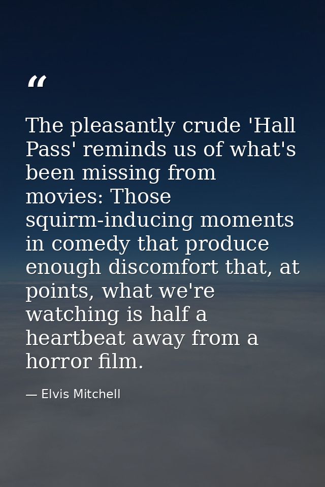 The pleasantly crude 'Hall Pass' reminds us of what's been missing from movies: Those squirm-inducing moments in comedy  — Elvis Mitchell