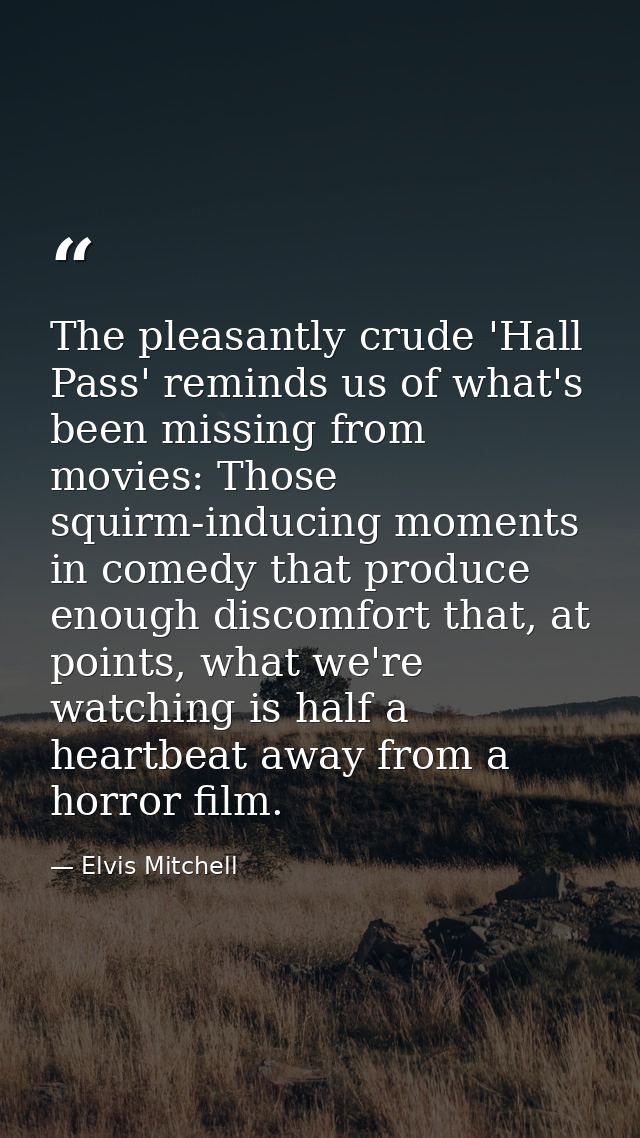 The pleasantly crude 'Hall Pass' reminds us of what's been missing from movies: Those squirm-inducing moments in comedy  — Elvis Mitchell