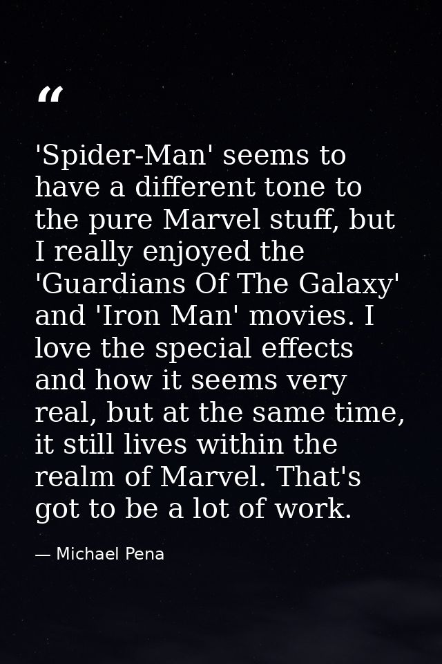 'Spider-Man' seems to have a different tone to the pure Marvel stuff, but I really enjoyed the 'Guardians Of The Galaxy' — Michael Pena