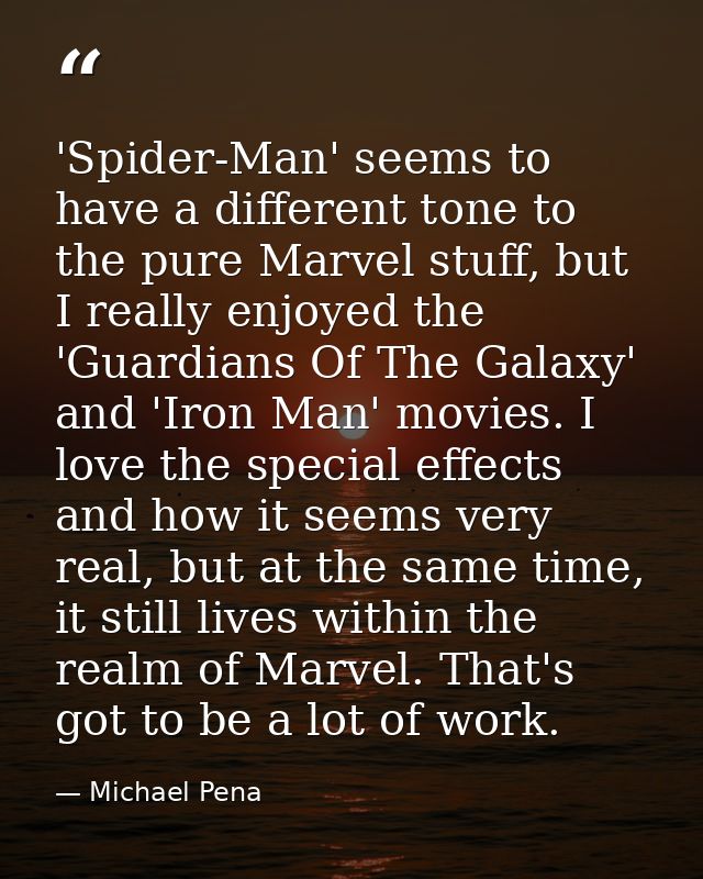 'Spider-Man' seems to have a different tone to the pure Marvel stuff, but I really enjoyed the 'Guardians Of The Galaxy' — Michael Pena