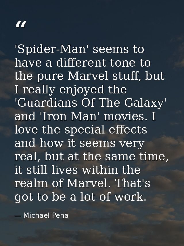 'Spider-Man' seems to have a different tone to the pure Marvel stuff, but I really enjoyed the 'Guardians Of The Galaxy' — Michael Pena