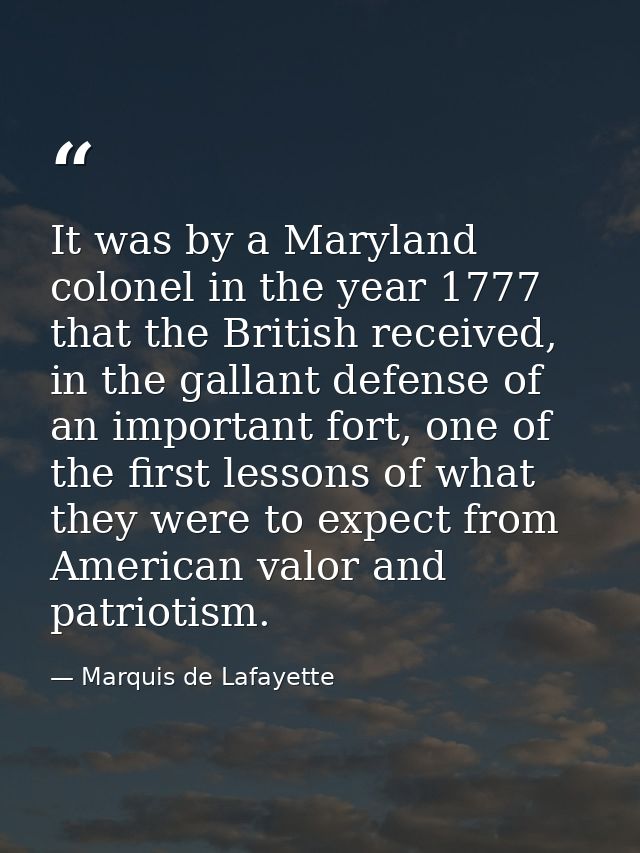 It was by a Maryland colonel in the year 1777 that the British received, in the gallant defense of an important fort, on — Marquis de Lafayette