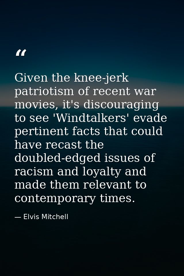 Given the knee-jerk patriotism of recent war movies, it's discouraging to see 'Windtalkers' evade pertinent facts that c — Elvis Mitchell