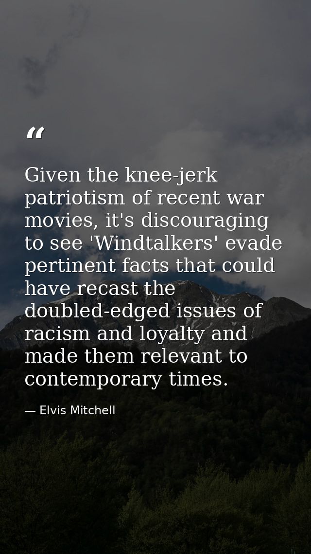 Given the knee-jerk patriotism of recent war movies, it's discouraging to see 'Windtalkers' evade pertinent facts that c — Elvis Mitchell