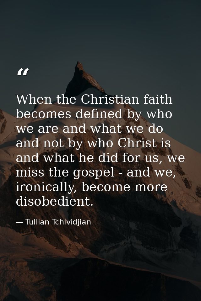 When the Christian faith becomes defined by who we are and what we do and not by who Christ is and what he did for us, w — Tullian Tchividjian