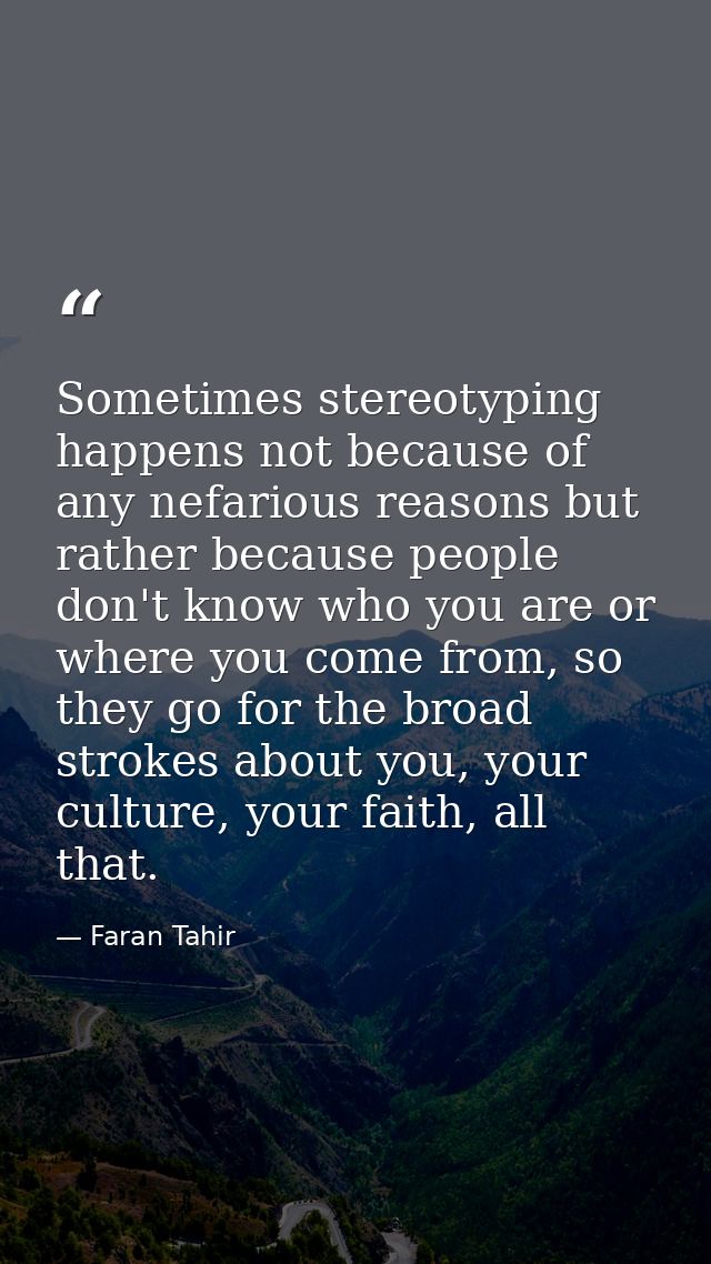 Sometimes stereotyping happens not because of any nefarious reasons but rather because people don't know who you are or  — Faran Tahir