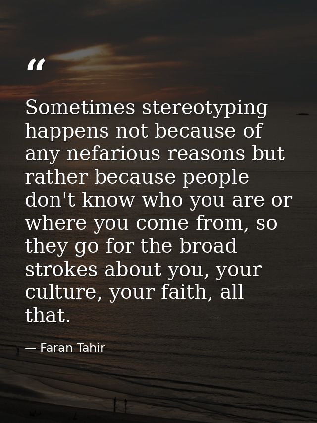 Sometimes stereotyping happens not because of any nefarious reasons but rather because people don't know who you are or  — Faran Tahir