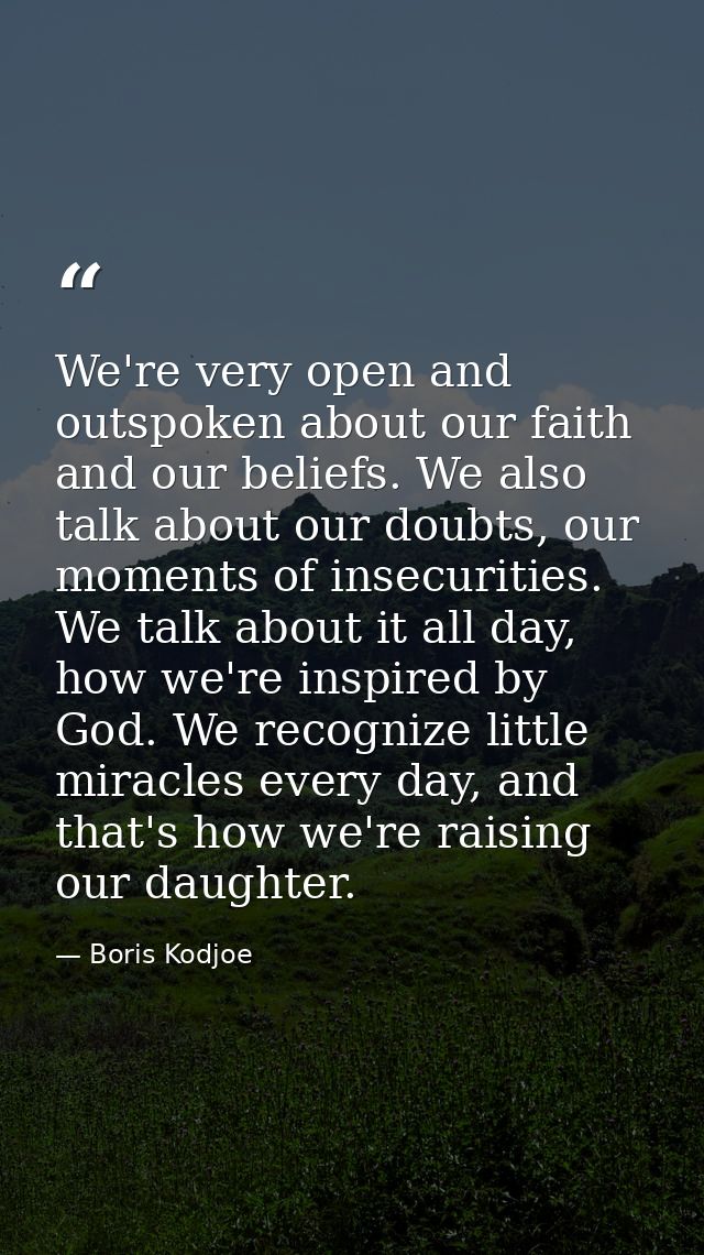 We're very open and outspoken about our faith and our beliefs. We also talk about our doubts, our moments of insecuritie — Boris Kodjoe