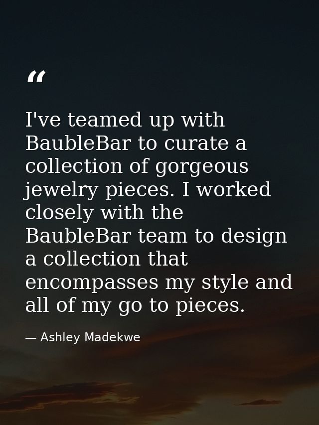 I've teamed up with BaubleBar to curate a collection of gorgeous jewelry pieces. I worked closely with the BaubleBar tea — Ashley Madekwe