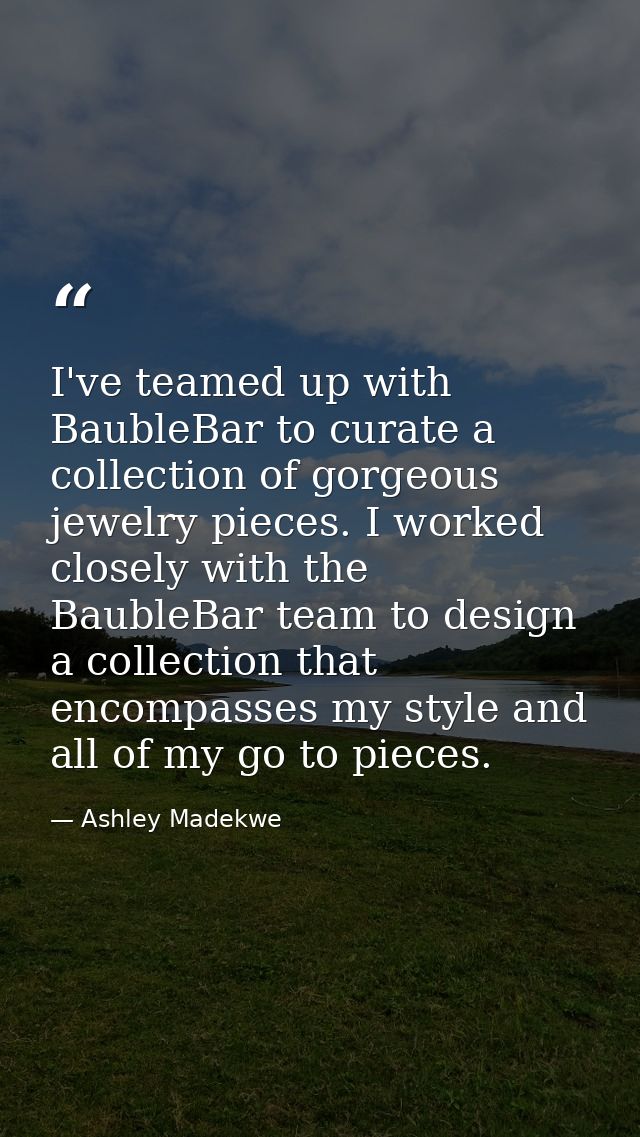 I've teamed up with BaubleBar to curate a collection of gorgeous jewelry pieces. I worked closely with the BaubleBar tea — Ashley Madekwe