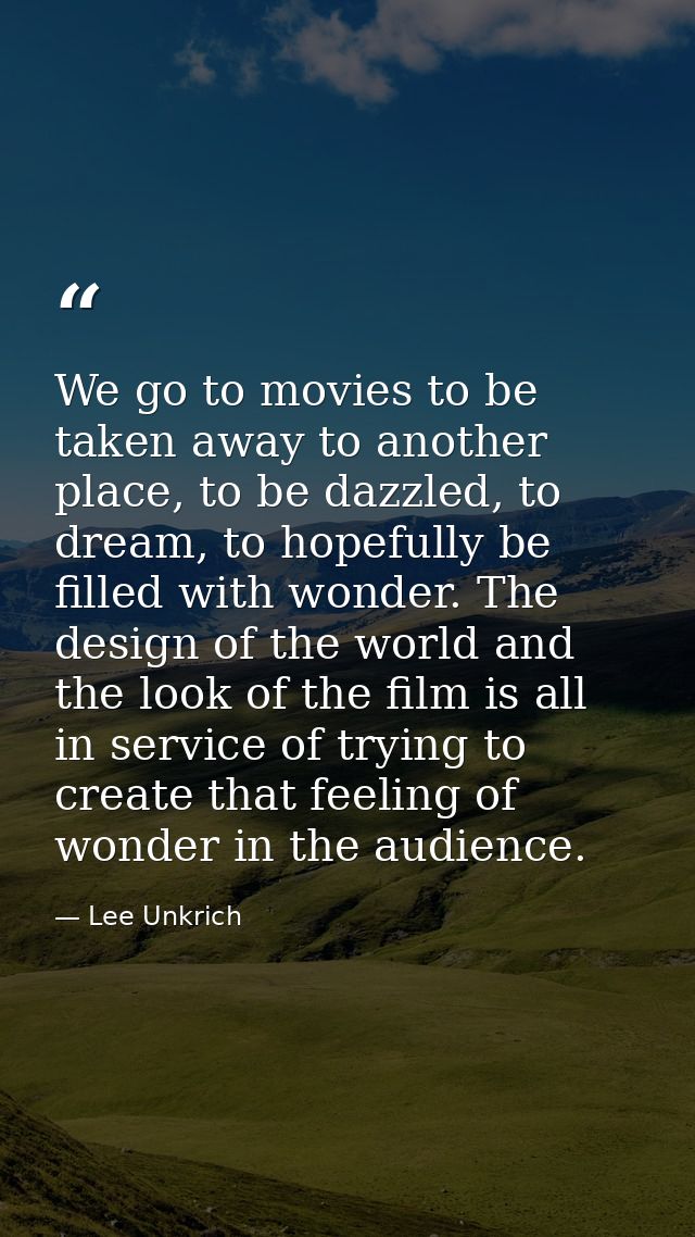 We go to movies to be taken away to another place, to be dazzled, to dream, to hopefully be filled with wonder. The desi — Lee Unkrich