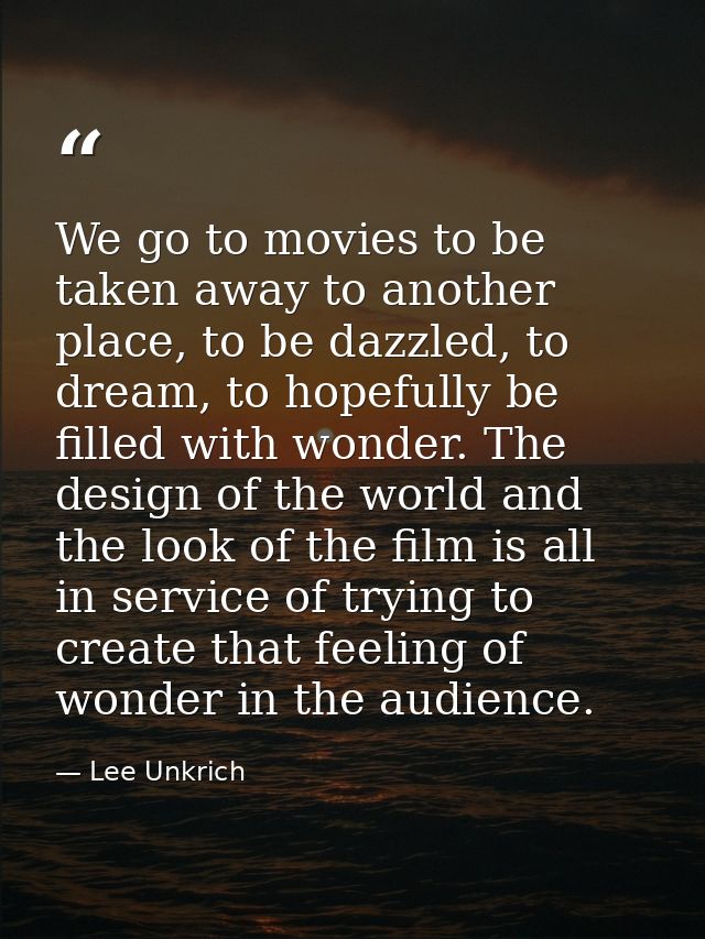 We go to movies to be taken away to another place, to be dazzled, to dream, to hopefully be filled with wonder. The desi — Lee Unkrich