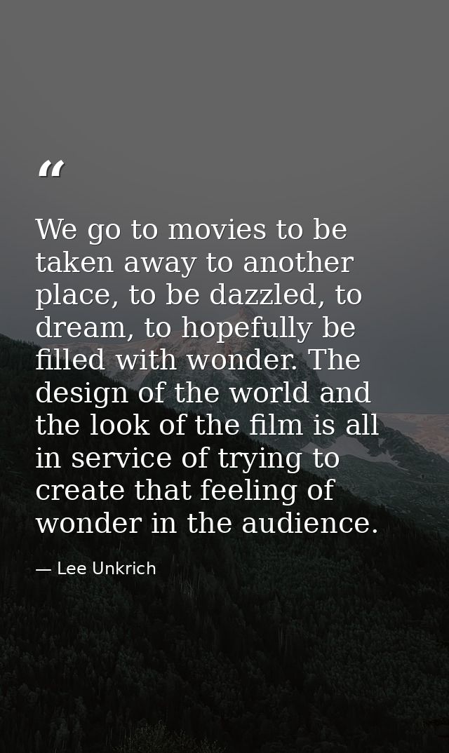 We go to movies to be taken away to another place, to be dazzled, to dream, to hopefully be filled with wonder. The desi — Lee Unkrich