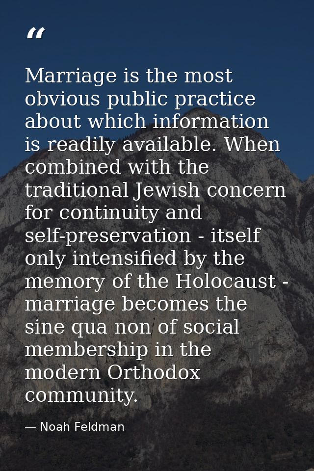 Marriage is the most obvious public practice about which information is readily available. When combined with the tradit — Noah Feldman