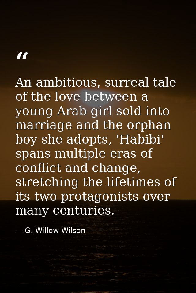 An ambitious, surreal tale of the love between a young Arab girl sold into marriage and the orphan boy she adopts, 'Habi — G. Willow Wilson