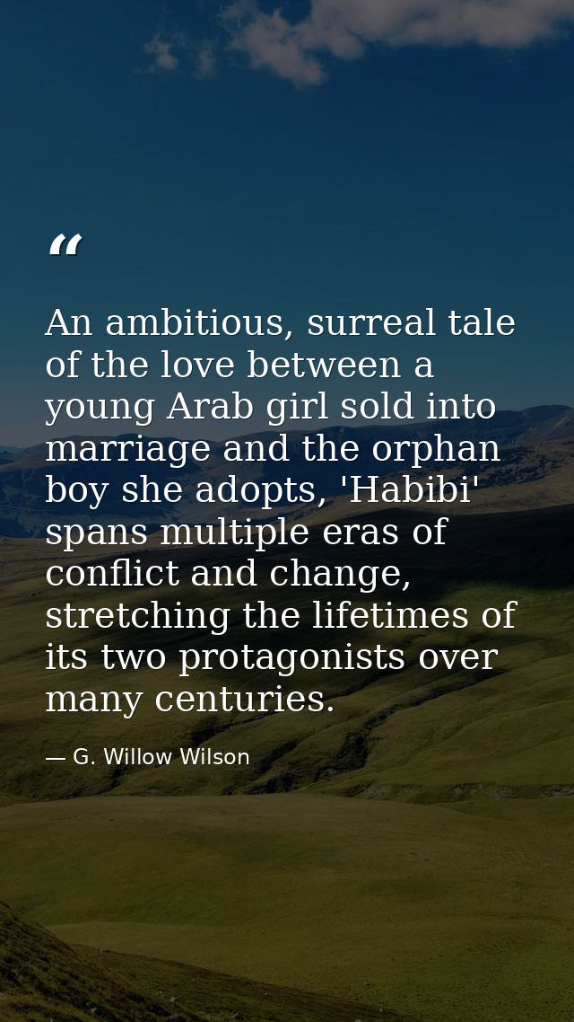 An ambitious, surreal tale of the love between a young Arab girl sold into marriage and the orphan boy she adopts, 'Habi — G. Willow Wilson