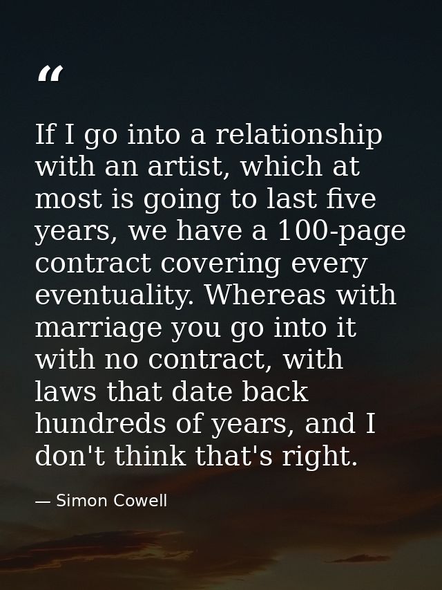 If I go into a relationship with an artist, which at most is going to last five years, we have a 100-page contract cover — Simon Cowell