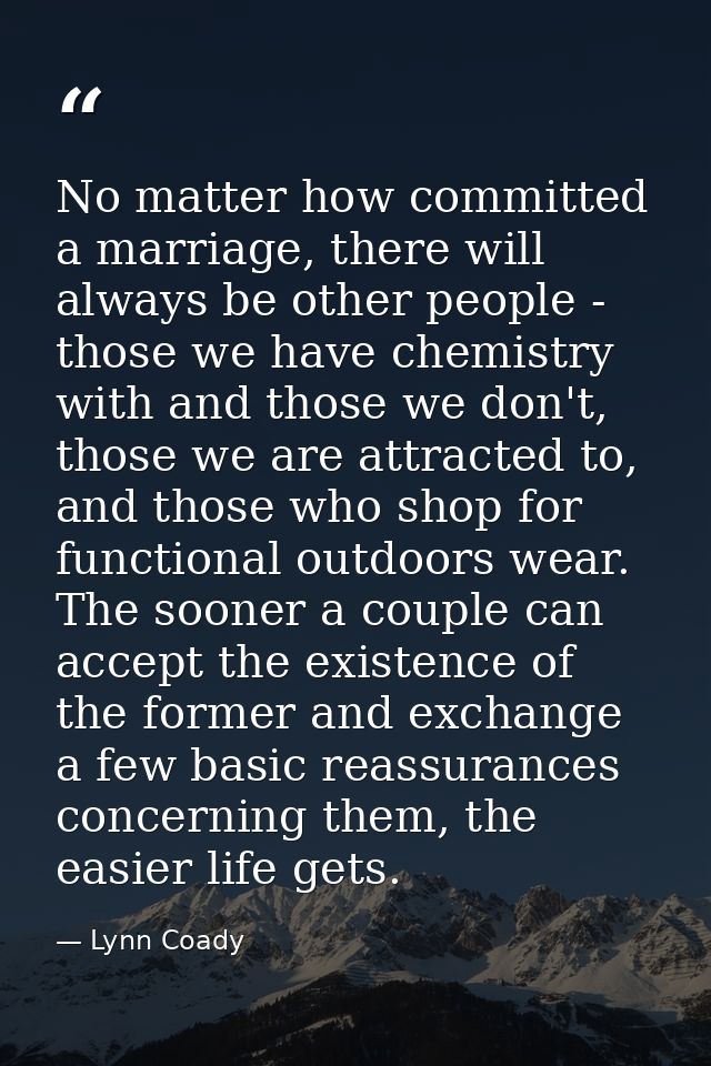 No matter how committed a marriage, there will always be other people - those we have chemistry with and those we don't, — Lynn Coady